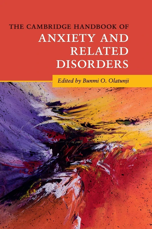 The Cambridge Handbook of Anxiety and Related Disorders