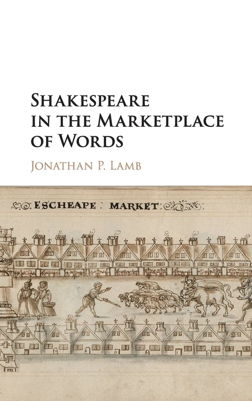 Shakespeare in the Marketplace of Words