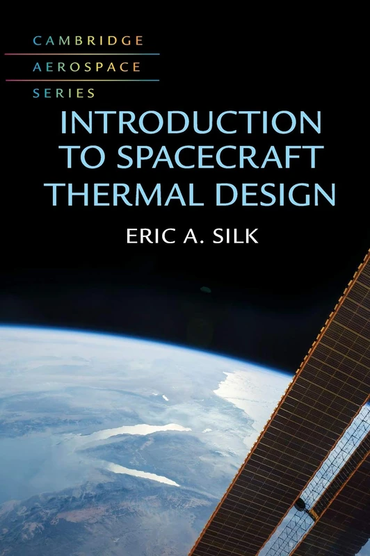 Introduction to Spacecraft Thermal Design: 48 (Cambridge Aerospace Series, Series Number 48)