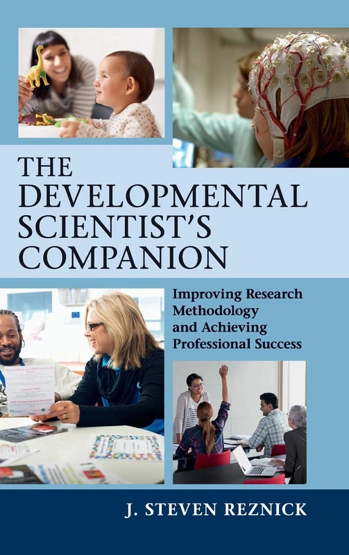 The Developmental Scientist's Companion: Improving Research Methodology and Achieving Professional Success - Image 1