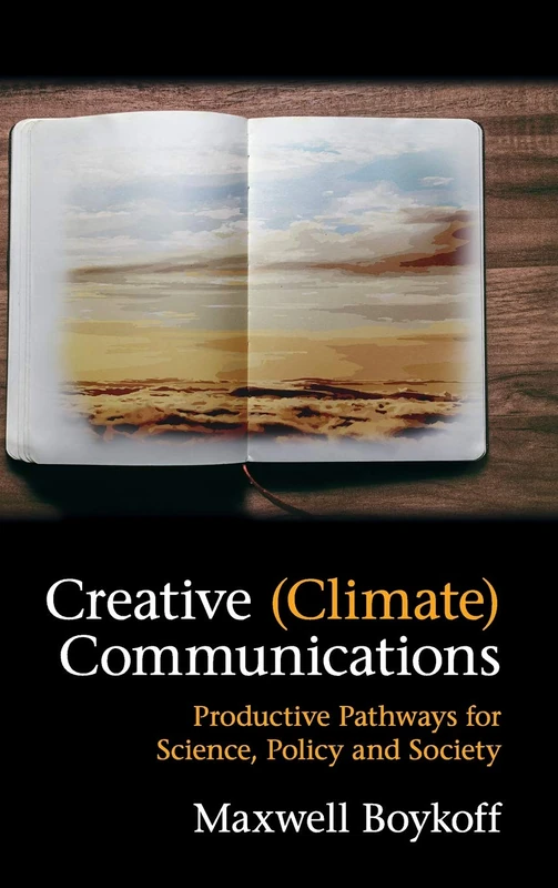 Creative (Climate) Communications: Productive Pathways for Science, Policy and Society
