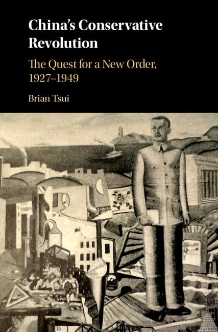 China's Conservative Revolution: The Quest for a New Order, 1927–1949 (Studies O F the Weatherhead Eas Asian Institute, Columbia University)
