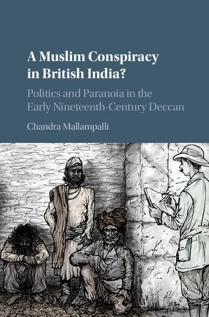 A Muslim Conspiracy in British India?: Politics and Paranoia in the Early Nineteenth-Century Deccan - Image 1