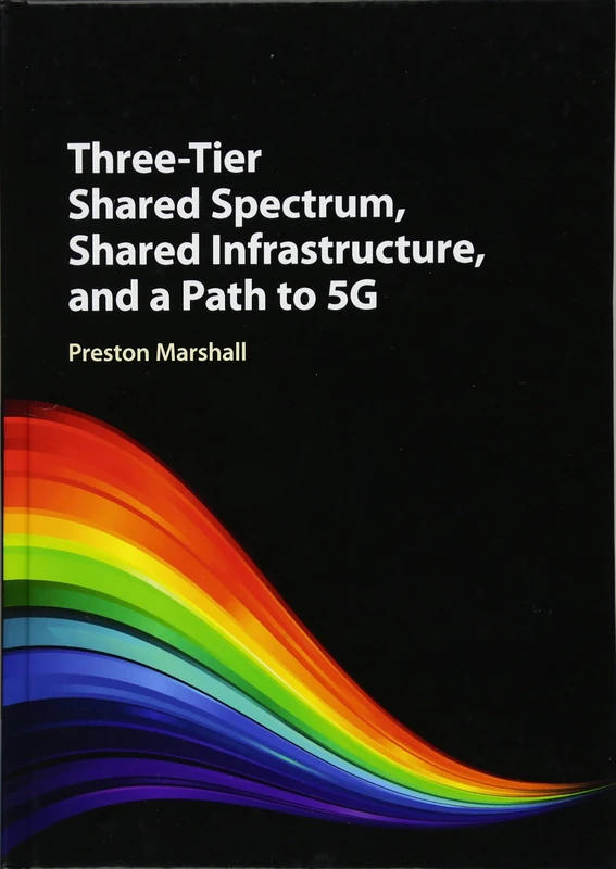 Three-Tier Shared Spectrum, Shared Infrastructure, and a Path to 5G - Image 1