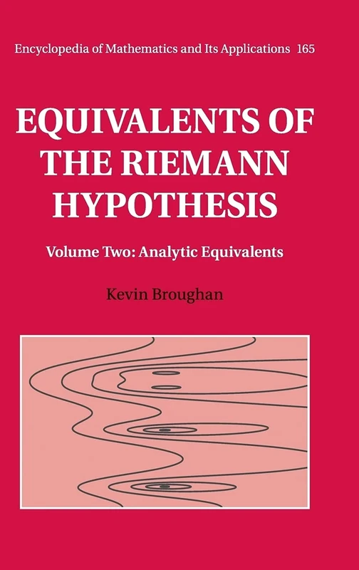 Equivalents of the Riemann Hypothesis: Volume 2, Analytic Equivalents: 165 (Encyclopedia of Mathematics and its Applications, Series Number 165)