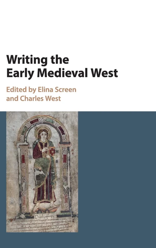 Writing the Early Medieval West: Studies in Honour of Rosamond Mckitterick