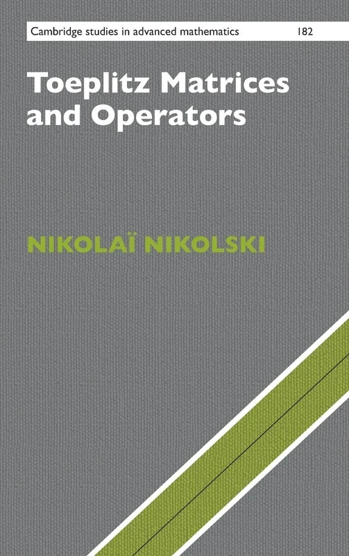 Toeplitz Matrices and Operators: Series Number 182 (Cambridge Studies in Advanced Mathematics, Series Number 182)
