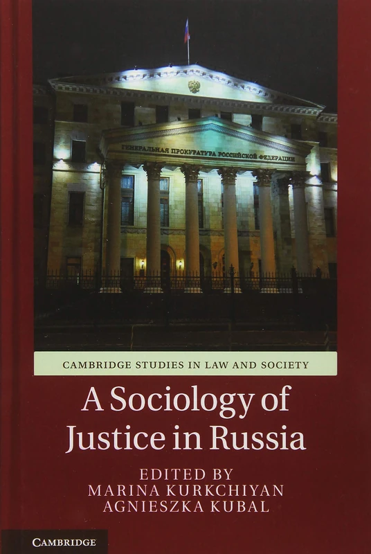 A Sociology of Justice in Russia (Cambridge Studies in Law and Society)