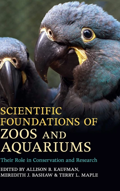 Scientific Foundations of Zoos and Aquariums: Their Role in Conservation and Research