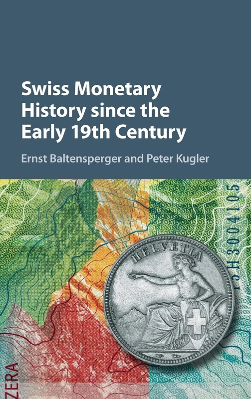 Swiss Monetary History since the Early 19th Century (Studies in Macroeconomic History) - Image 1