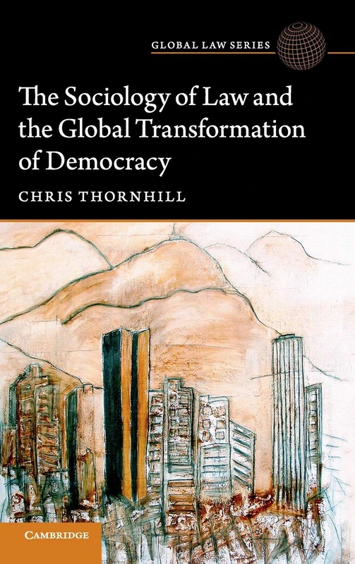 The Sociology of Law and the Global Transformation of Democracy (Global Law Series)