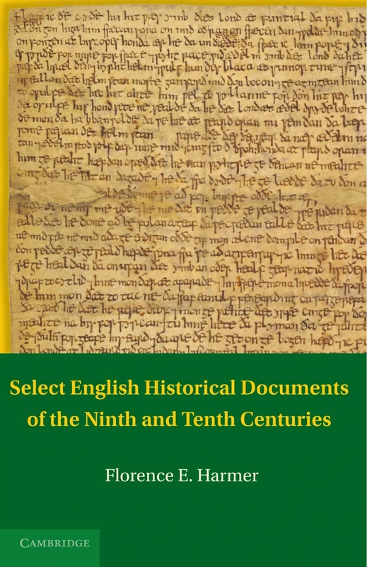 Select English Historical Documents of the Ninth and Tenth Centuries (Anglo-Saxon Charters in the Vernacular 3 Volume Set)