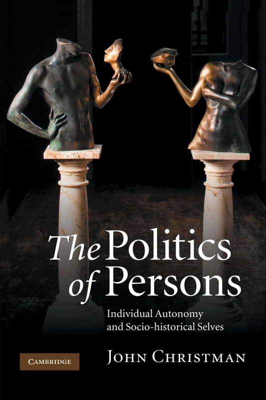 Cambridge University Press - The Politics of Persons Book