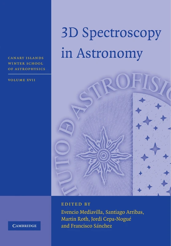 3D Spectroscopy in Astronomy (Canary Islands Winter School of Astrophysics)