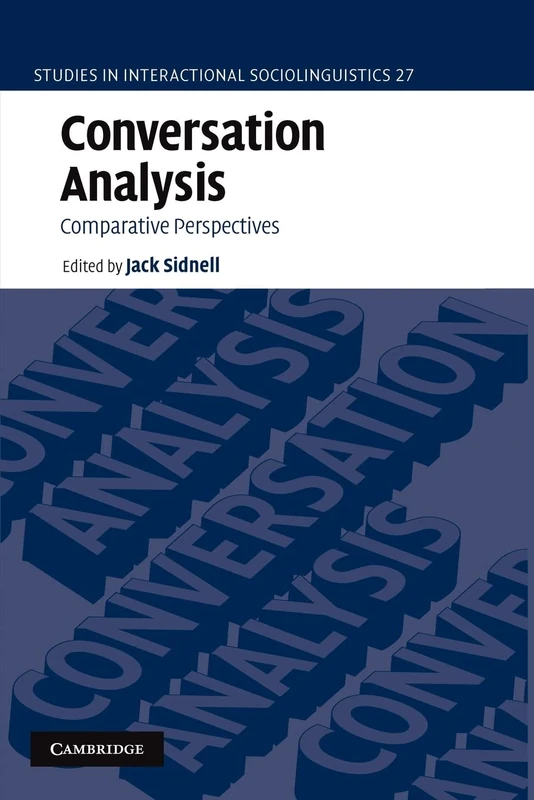 Conversation Analysis: Comparative Perspectives: 27 (Studies in Interactional Sociolinguistics, Series Number 27)