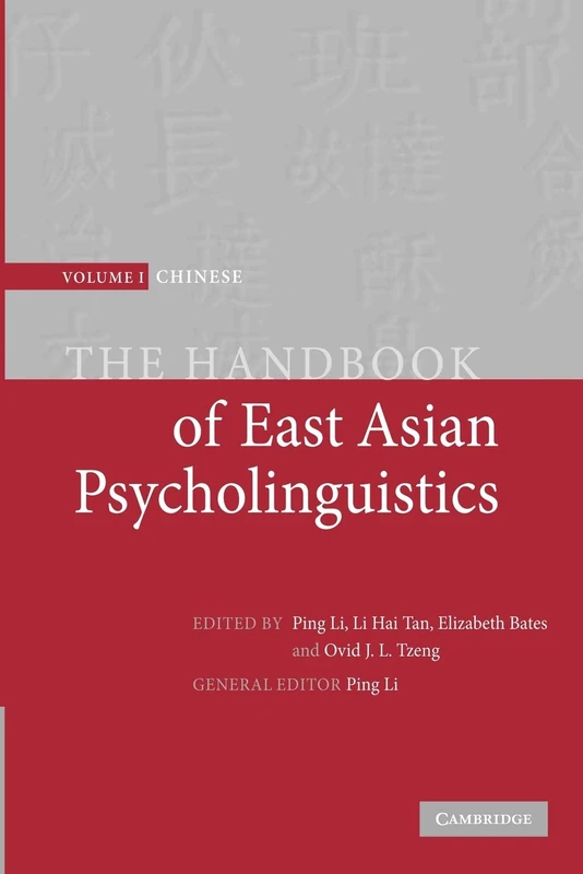 The Handbook of East Asian Psycholinguistics: Volume 1 (The Handbook of East Asian Psycholinguistics 3 Volume Paperback Set)