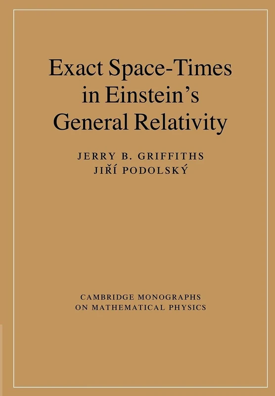 Exact Space-Times in Einstein's General Relativity (Cambridge Monographs on Mathematical Physics)