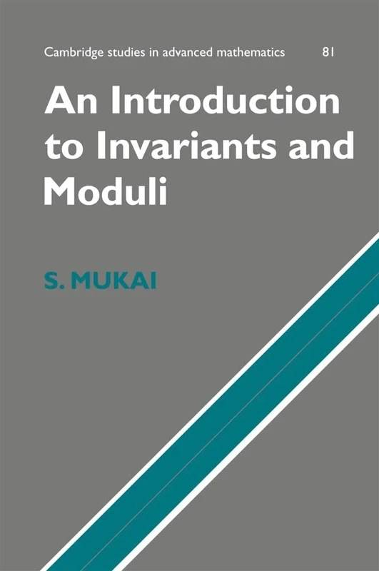 An Introduction to Invariants and Moduli: 81 (Cambridge Studies in Advanced Mathematics, Series Number 81)