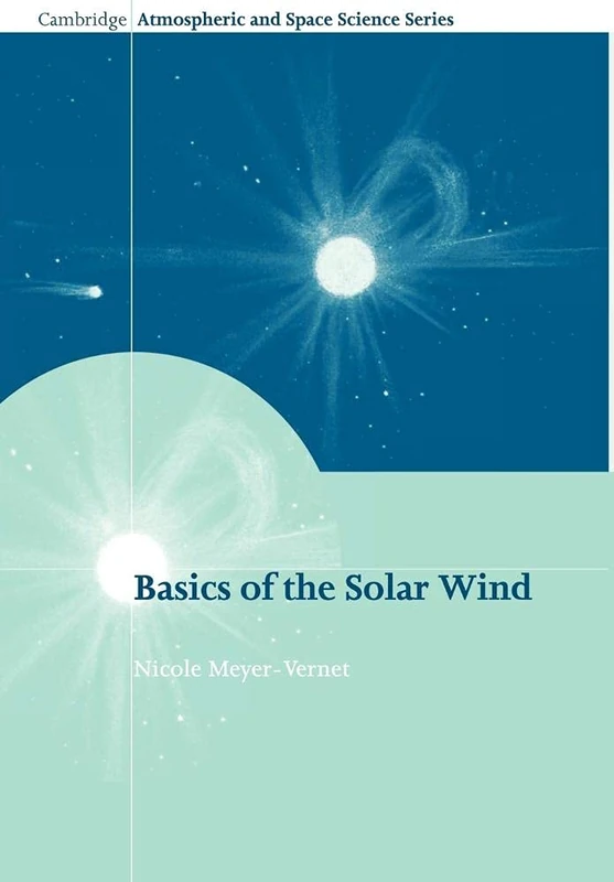 Basics of the Solar Wind (Cambridge Atmospheric and Space Science Series)