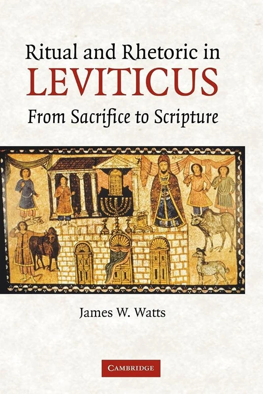 Ritual and Rhetoric in Leviticus: From Sacrifice to Scripture