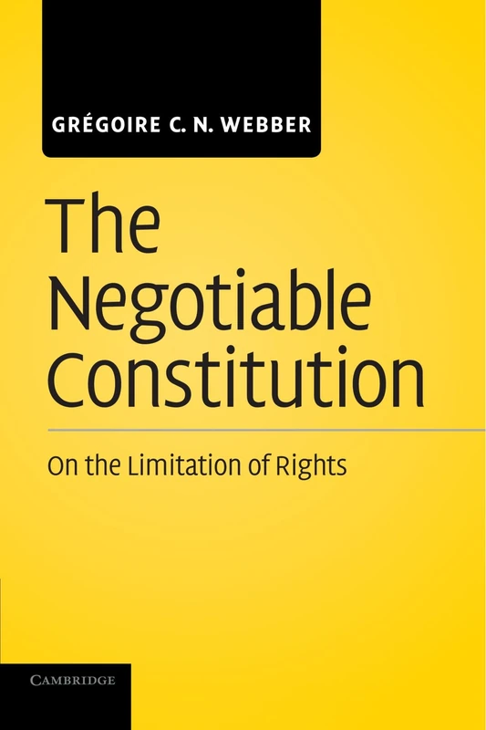 The Negotiable Constitution: On the Limitation of Rights