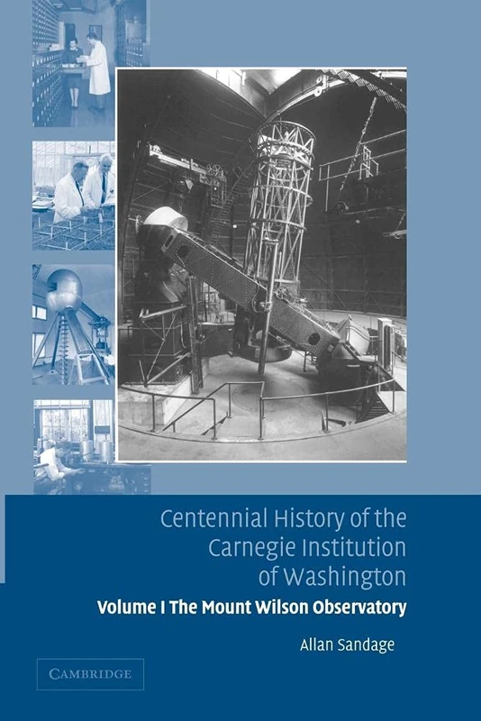 Centennial History of the Carnegie Institution of Washington: The Mount Wilson Observatory: The Mount Wilson Observatory: Breaking the Code of Cosmic Evolution: 1 - Image 1