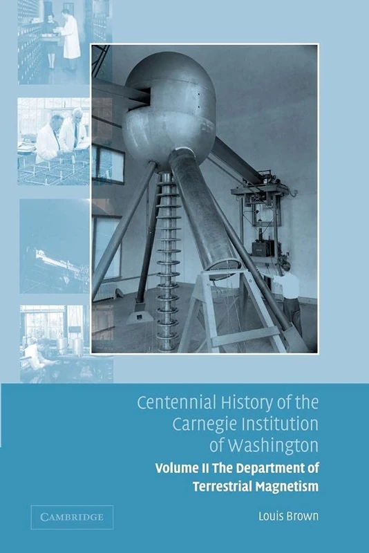 Centennial History of the Carnegie Institution of Washington: The Department of Terrestrial Magnetism