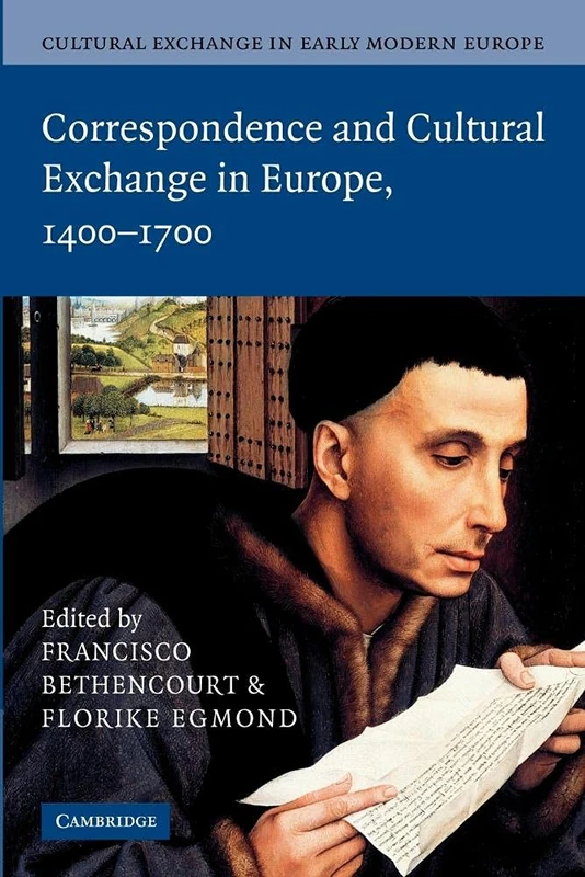 Cultural Exchange in Early Modern Europe: Correspondence and Cultural Exchange in Europe, 1400-1700: Volume 3 (Cultural Exchange in Early Modern Europe 4 Volume Paperback Set)