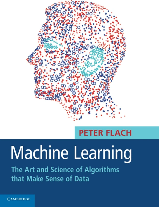 Machine Learning: The Art and Science of Algorithms that Make Sense of Data