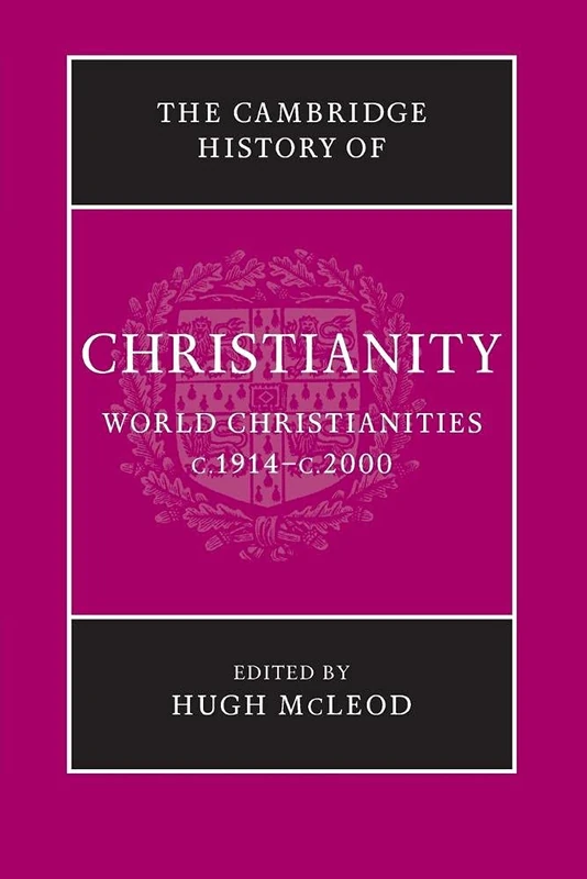 The Cambridge History of Christianity: Volume 9