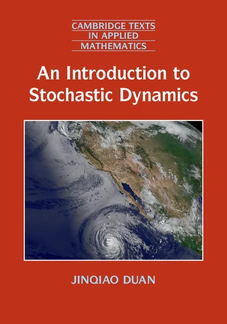 An Introduction to Stochastic Dynamics: 51 (Cambridge Texts in Applied Mathematics, Series Number 51)