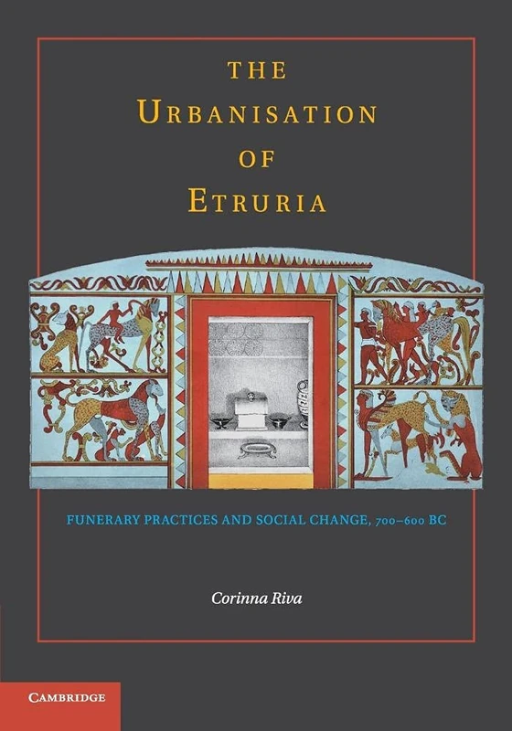 The Urbanisation of Etruria: Funerary Practices and Social Change, 700–600 BC - Image 1