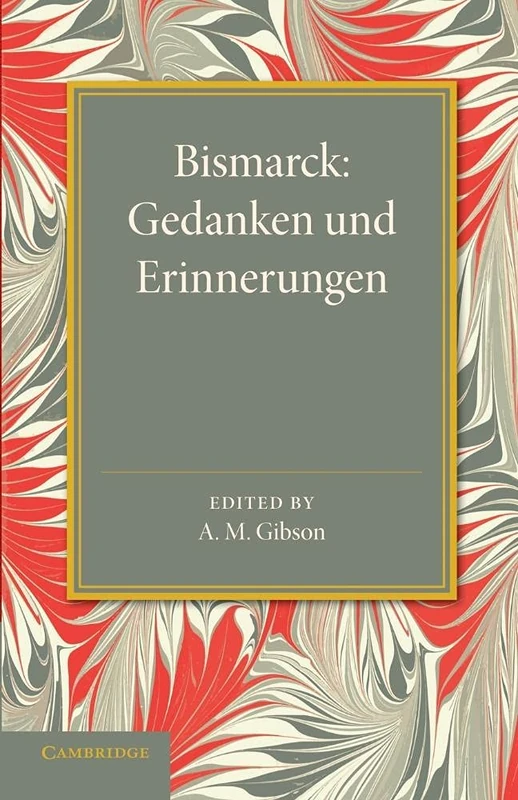 Bismarck: Gedanken Und Erinnerungen