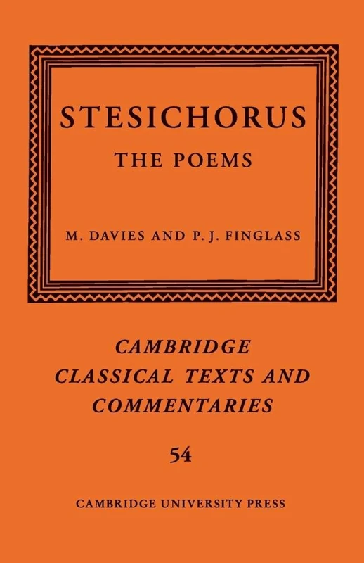 Stesichorus: The Poems: 54 (Cambridge Classical Texts and Commentaries, Series Number 54)