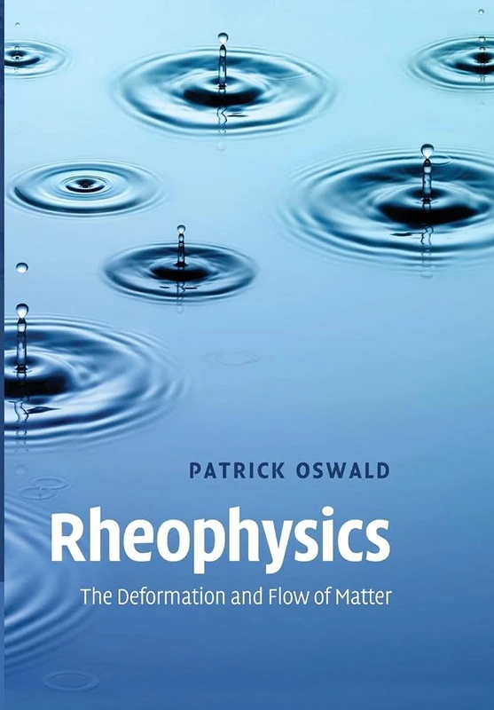 Rheophysics: The Deformation And Flow Of Matter