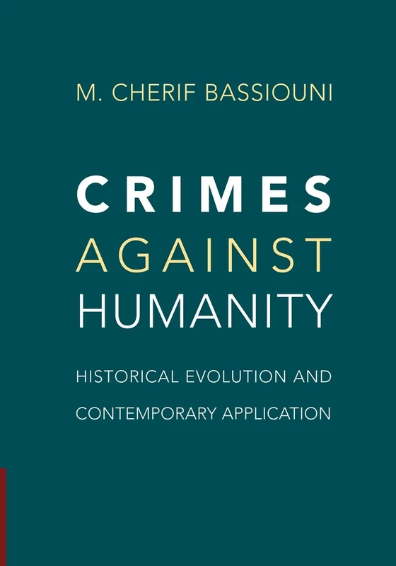 Crimes against Humanity: Historical Evolution and Contemporary Application
