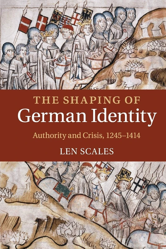 The Shaping of German Identity: Authority and Crisis, 1245–1414 - Image 1