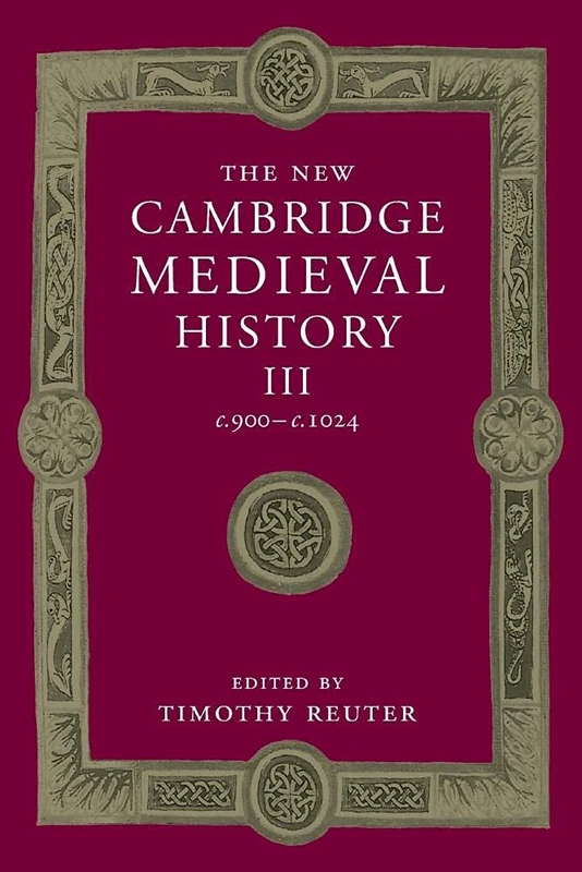 The New Cambridge Medieval History: Volume 3, c.900-c.1024 (The New Cambridge Medieval History, Series Number 3)
