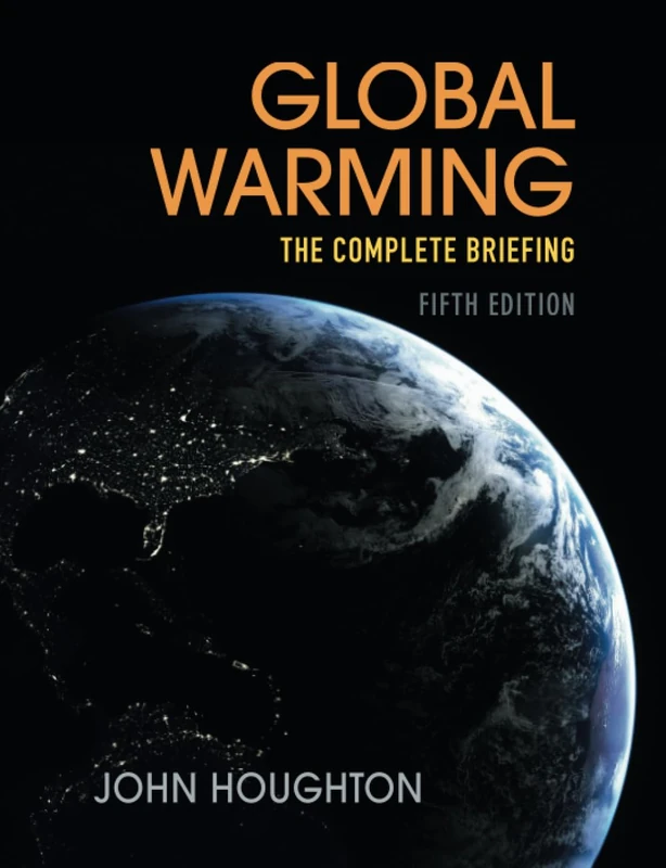 Global Warming: The Complete Briefing