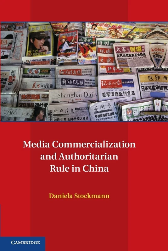 Media Commercialization and Authoritarian Rule in China (Communication, Society and Politics) - Image 1