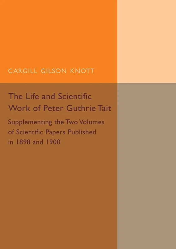 Life and Scientific Work of Peter Guthrie Tait