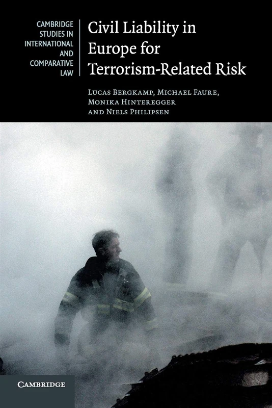 Civil Liability in Europe for Terrorism-Related Risk: 123 (Cambridge Studies in International and Comparative Law, Series Number 123)