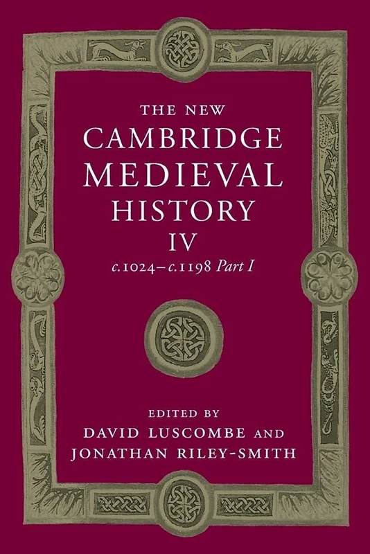 The New Cambridge Medieval History: Volume 4, c.1024-c.1198, Part 1 (The New Cambridge Medieval History, Series Number 4)