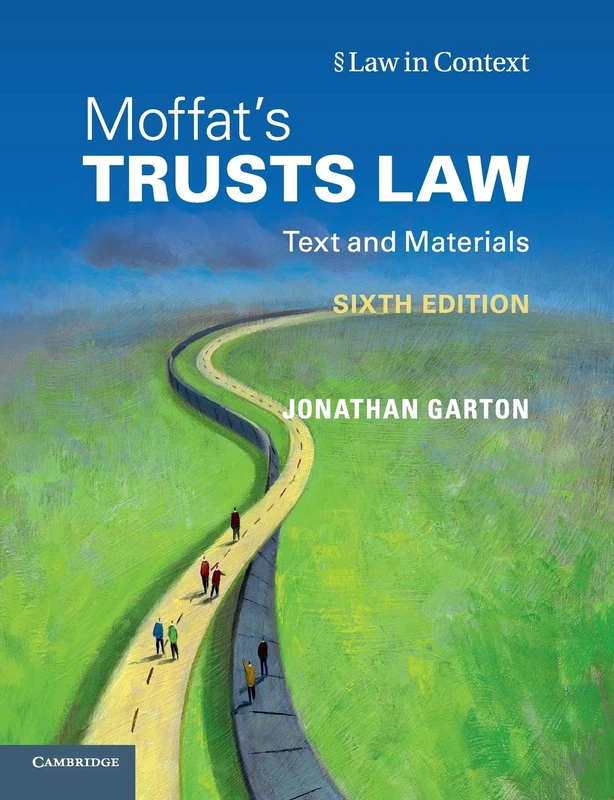 Moffat's Trusts Law 6th Edition: Text and Materials (Law in Context)