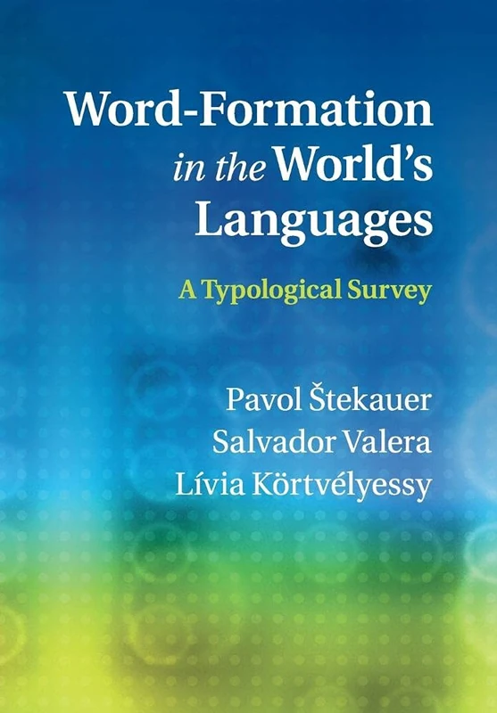WordFormation in the World's Languages: A Typological Survey
