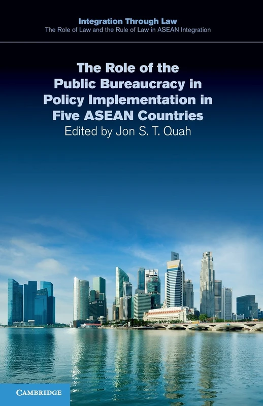 The Role of the Public Bureaucracy in Policy Implementation in Five Asean Countries: 9 (Integration through Law The Role of Law and the Rule of Law in ASEAN Integration, Series Number 9) - Image 1