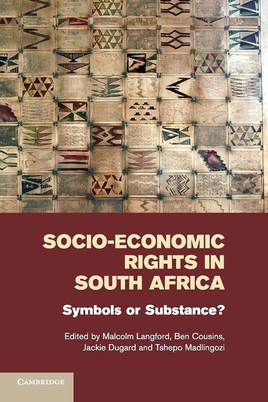 SocioEconomic Rights in South Africa: Symbols or Substance?