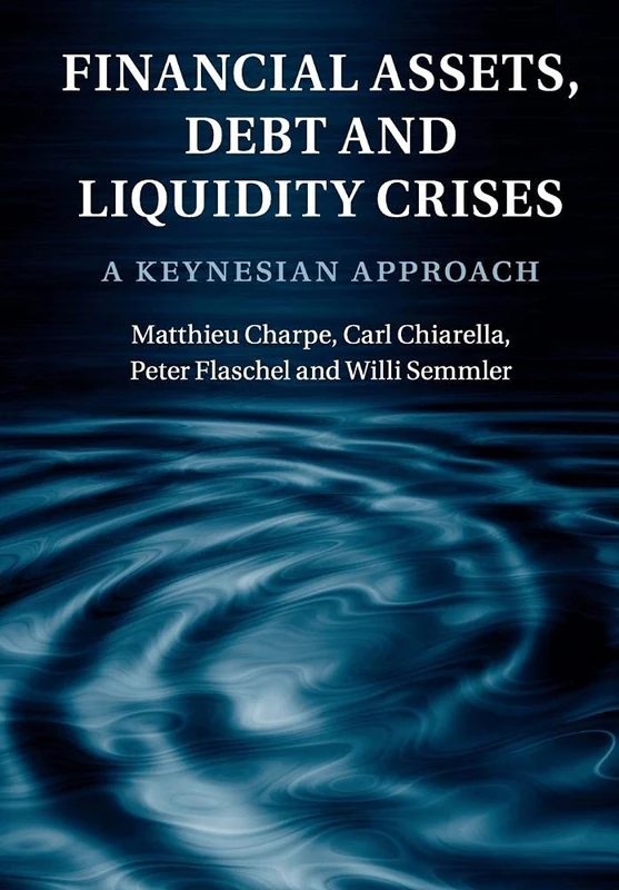 Financial Assets, Debt and Liquidity Crises: A Keynesian Approach