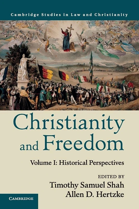 Christianity and Freedom: Volume 1: Historical Perspectives (Law and Christianity)
