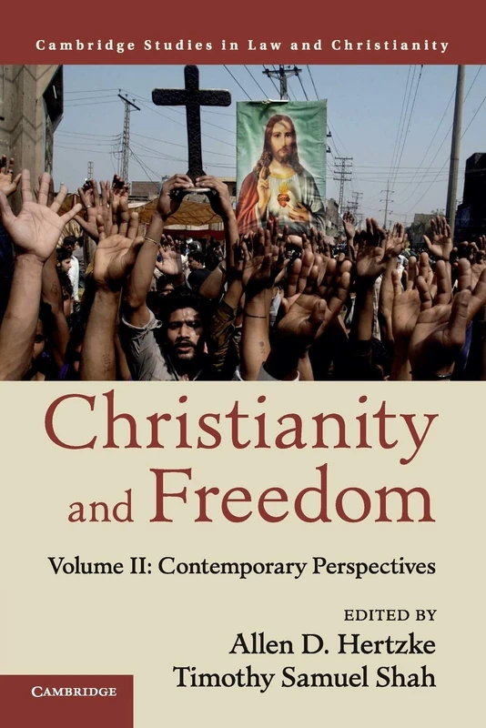 Christianity and Freedom: Volume 2: Contemporary Perspectives (Law and Christianity)